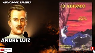 Audiobook Espírita  O Abismo  André Luiz  Historia Espírita  RA Ranieri Estudo Espírita [upl. by Senecal]