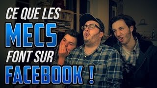 Ce que les mecs font sur Facebook [upl. by Aitsirhc]