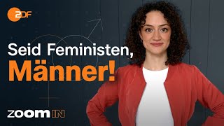 Warum Feminismus und Gleichberechtigung auch Männersache sind  ZoomIN [upl. by Ynohtnaleahcim]