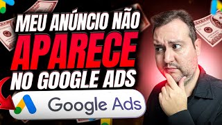 ONDE ERREI MEU ANÚNCIO NÃO APARECE NO GOOGLE ADS [upl. by Ithaman]