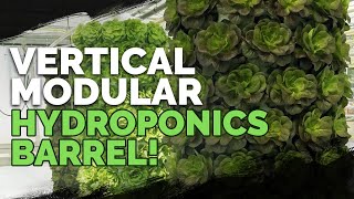 Vertical Hydroponics Awesome Modular Barrel System [upl. by Tunnell]