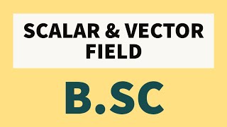 Scalar and Vector fieldBSc [upl. by Lamiv]