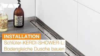 SchlüterKERDISHOWERLLS Bodenebene Dusche mit Linienentwässerung bauen [upl. by Leonie]