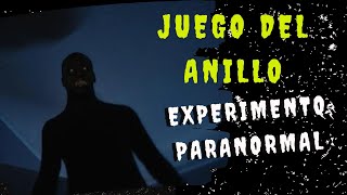 quotExperimento Paranormal El Juego del Anillo de Oroquot [upl. by Sirahc]