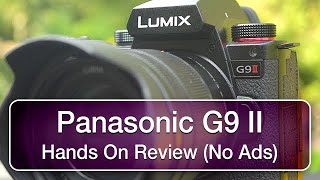 Panasonic G9 II Detailed Hands On Review no ads [upl. by Ettennej]