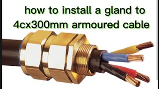 how to install a cable gland to 300mm armoured cable [upl. by Oicnedif]