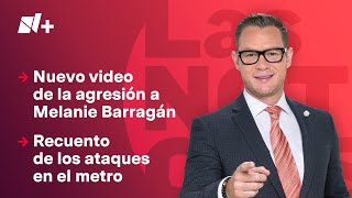 Difunden nuevo video de la agresión a Melanie Barragán  Las Noticias  20 de noviembre de 2024 [upl. by Anilra429]