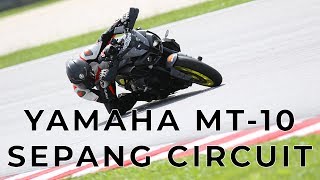 Yamaha MT10  Sepang Circuit [upl. by Erehpotsirhc426]