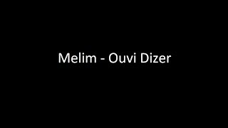 Melim  Ouvi Dizer Letra ‹ ♫ Mundo Das Letras ♫ › [upl. by Sorkin]