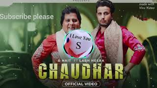 Chaudhar Official Video R Nait Feat Labh Heera  MixSingh  Punjabi Song 2024 [upl. by Tham]