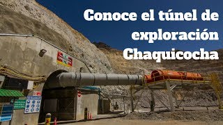 Conoce el túnel de exploración Chaquicocha  Yanacocha [upl. by Whelan]