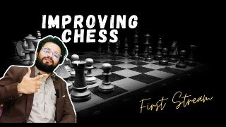 First Stream  Improving Chess  lets Play [upl. by Eneg]