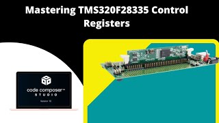 Mastering TMS320F28335 Control Registers [upl. by Eciened543]