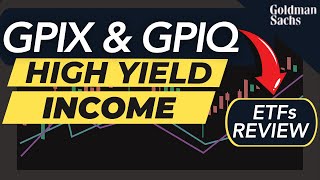 Goldman Sachs GPIX amp GPIQ High Yield Income ETFs Review  Outperforming JEPI amp JEPQ [upl. by Herwin]