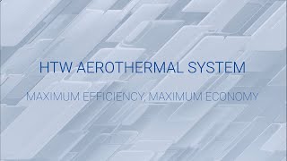 HTW Aerothermal System Maximum Efficiency Maximum Economy [upl. by Safoelc]