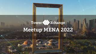 TowerXchange Meetup MENA 2022  Dubai [upl. by Fowle]