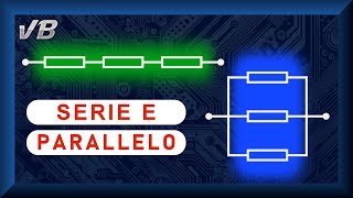 SERIE e PARALLELO Chiariamo [upl. by Alleber]