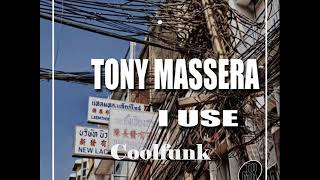 Tony Massera  I Use Remix 2017 [upl. by Kiele]