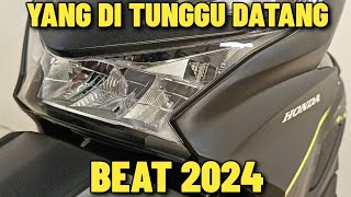 BEAT 2024 TERBARU AKHIRNYA DATANG VERSI YANG KAMU TUNGGU TAMPILAN SPORTY DENGAN FITUR KEREN [upl. by Nuawtna]