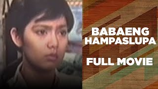 BABAENG HAMPASLUPA Maricel Soriano Richard Gomez amp Edu Manzano  Full Movie [upl. by Magner464]