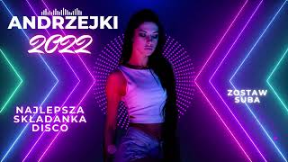 ANDRZEJKI 2022 🔥 Disco Składanka 2022 ✌ Największe Hity 2022 😎 Nowość Disco Polo 2022 💥 [upl. by Ennairak431]