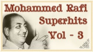 Mohammed Rafi Superhit Song Collection HD  Volume 3 [upl. by Letnoj788]