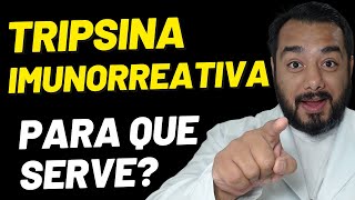 Exame de tripsina imunorreativa no sangue para que serve  Prof Dr Victor Proença  IBAP Cursos [upl. by Hamforrd629]