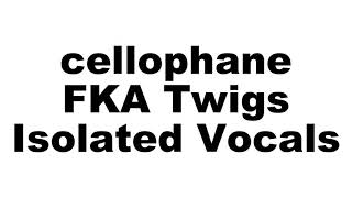 FKA Twigs  cellophane Isolated Vocals [upl. by Mcquade393]