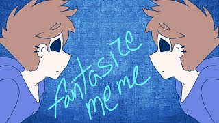 Fantasize meme  eddsworld [upl. by Atil]