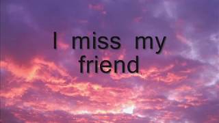 darryl worley i miss my friend lyrics [upl. by Naicul852]