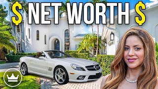 Shakira  Net Worth in 2022 [upl. by Notniuq]