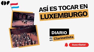 Así es tocar en Luxemburgo  Diario de un Clarinetista  Ep 7 [upl. by Monah]