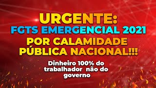 URGENTE🚨 FGTS EMERGENCIAL 2021  POR CALAMIDADE PÚBLICA NACIONAL Dinheiro 100 do trabalhador [upl. by Milissent568]