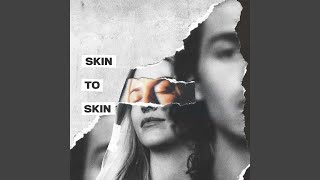 Skin To Skin [upl. by Itoyj]