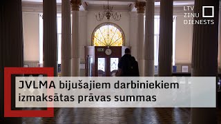 JVLMA bijušajiem darbiniekiem izmaksātas prāvas summas [upl. by Brittain]