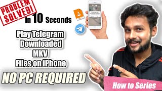 NO PC NEEDED  Open any VideoMKV Files in iPhone  Open Telegram Downloaded Video files on iPhone [upl. by Sudbury]