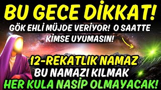 Bu gece uyumayın 12 Rekatlık namaz var Recep ayı başladı Regaip gecesi bu dua ve zikirleri yapın [upl. by Rennob332]