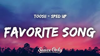 Toosii  Favorite Song sped up Lyrics [upl. by Ciredor]