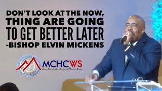 Things Are Going to Get Better Bishop Elvin Mickens  MCHCWS Sunday Morning Worship 71424 [upl. by Horowitz706]