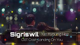 Longer Version Song Lyrics  SIGRISWIL Kim Kyoung Hee OST Crash Landing on You Seri amp Captain Ri [upl. by Dympha581]