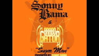 Sonny Bama amp Brabo Gator  quotSugar Manquot 2014 [upl. by Nagaer]