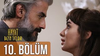 Hayat Bazen Tatlıdır 10 Bölüm HD [upl. by Stillmann101]