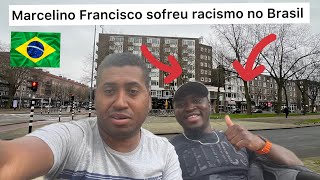 MARCELINO FRANCISCO DISSE QUE SOFREU RACISMO NO BRASIL [upl. by Ferrick]