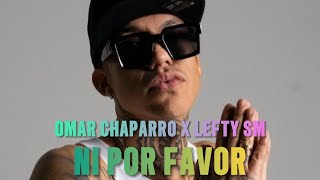 Omar chaparro x Lefty SM  Ni porfavor dato importante🚨🚨 leftysm alzada rap beat [upl. by Moulden]