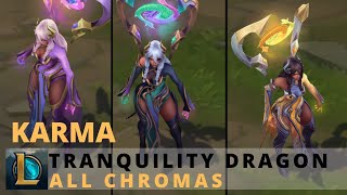 Tranquility Dragon Karma All Chromas  League of Legends [upl. by Yentruocal167]