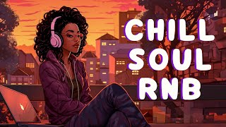 Soul music soothe your soul  Chill rampb soul mix  The best soul songs compilation [upl. by Bibah418]