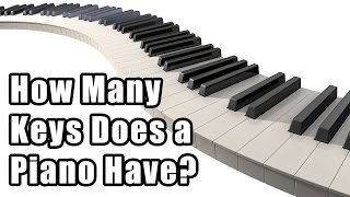 How Many Keys Does a Piano Have [upl. by Ahsiri778]