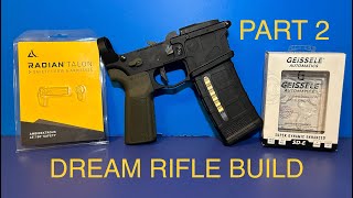 Dream Rifle Build Part 2  Geissele SDE Radian Talon B5 Systems and More [upl. by Ark]