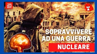 Come SOPRAVVIVERE ad una GUERRA NUCLEARE  Conseguenze Bomba Atomica cosa fare principali effetti [upl. by Narut734]