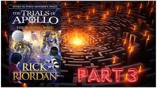 THE TRIALS OF APOLLO  THE BURNING MAZE by Rick Riordan  PART 3 [upl. by Takeo]